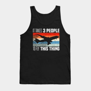 It Takes 3 People to Fly This Thing - Funny Siblings Airline Pilots Tank Top